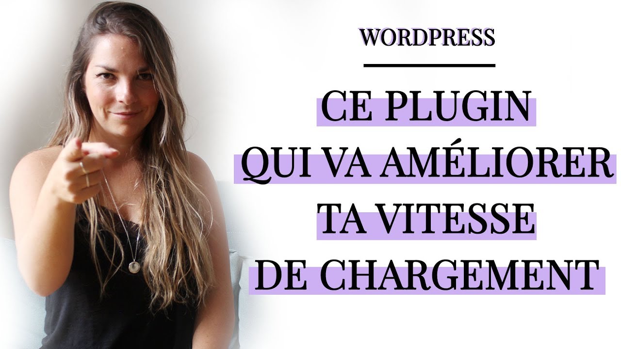 Am&eacute;liorer la vitesse de chargement d'un site gr&acirc;ce &agrave; ce plugin WordPress