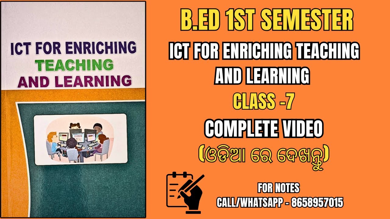 B.Ed 1st Semester | ICT for Enriching Teaching and Learning | Class 7 | Complete Video | Odia