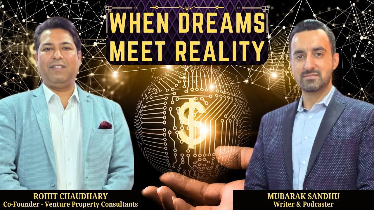 When Dreams Meet Reality | Rohit Chaudhary | Venture Property Consultants Mohali | TMS EP72