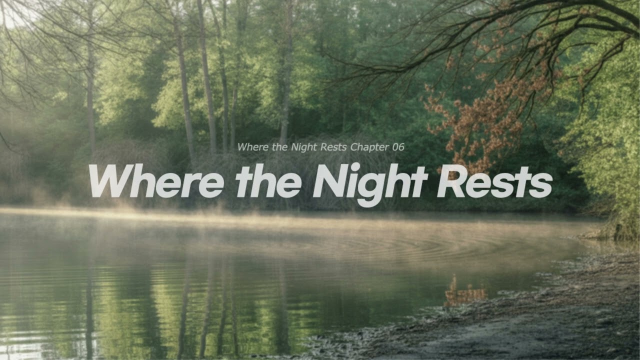 Where the Night Rests - Chapter 06 Where the Night Rests