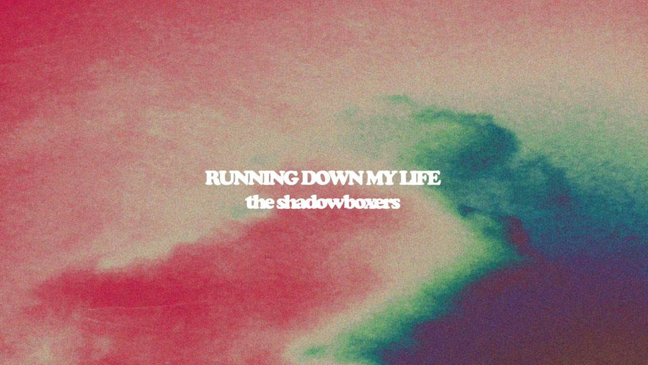RUNNING DOWN MY LIFE | The Shadowboxers | Official Audio