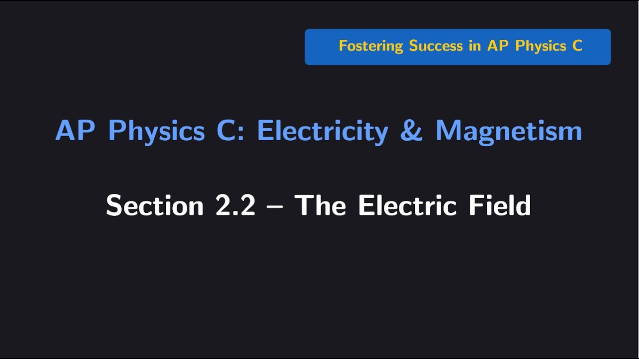 (AP Physics C E&M) Section 2.2: The Electric Field