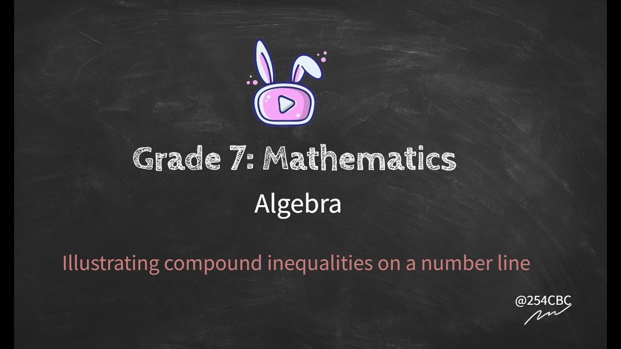Grade 7 Mathematics: Illustrating compound inequalities on a number line