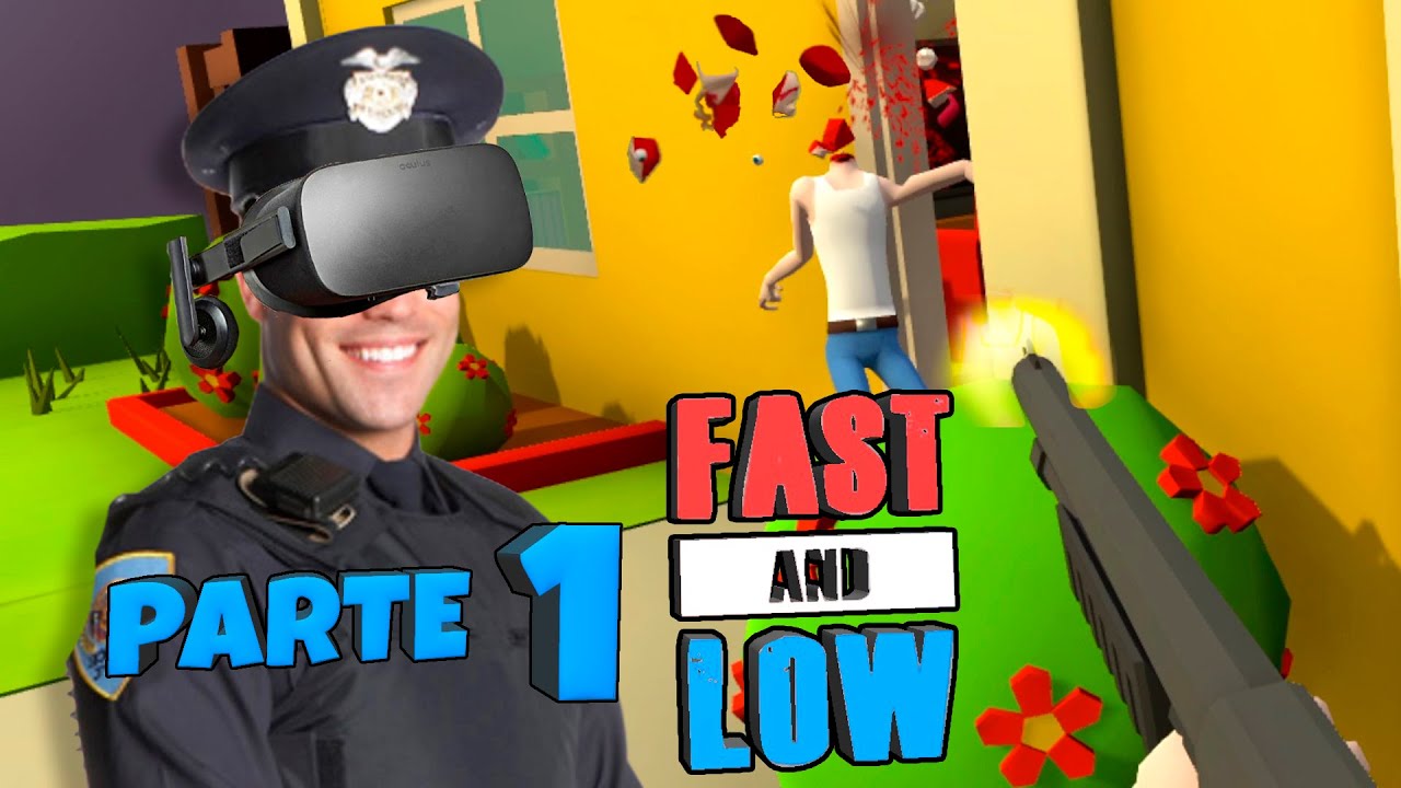 SOMOS MALOS POLICÍAS en FAST AND LOW VR