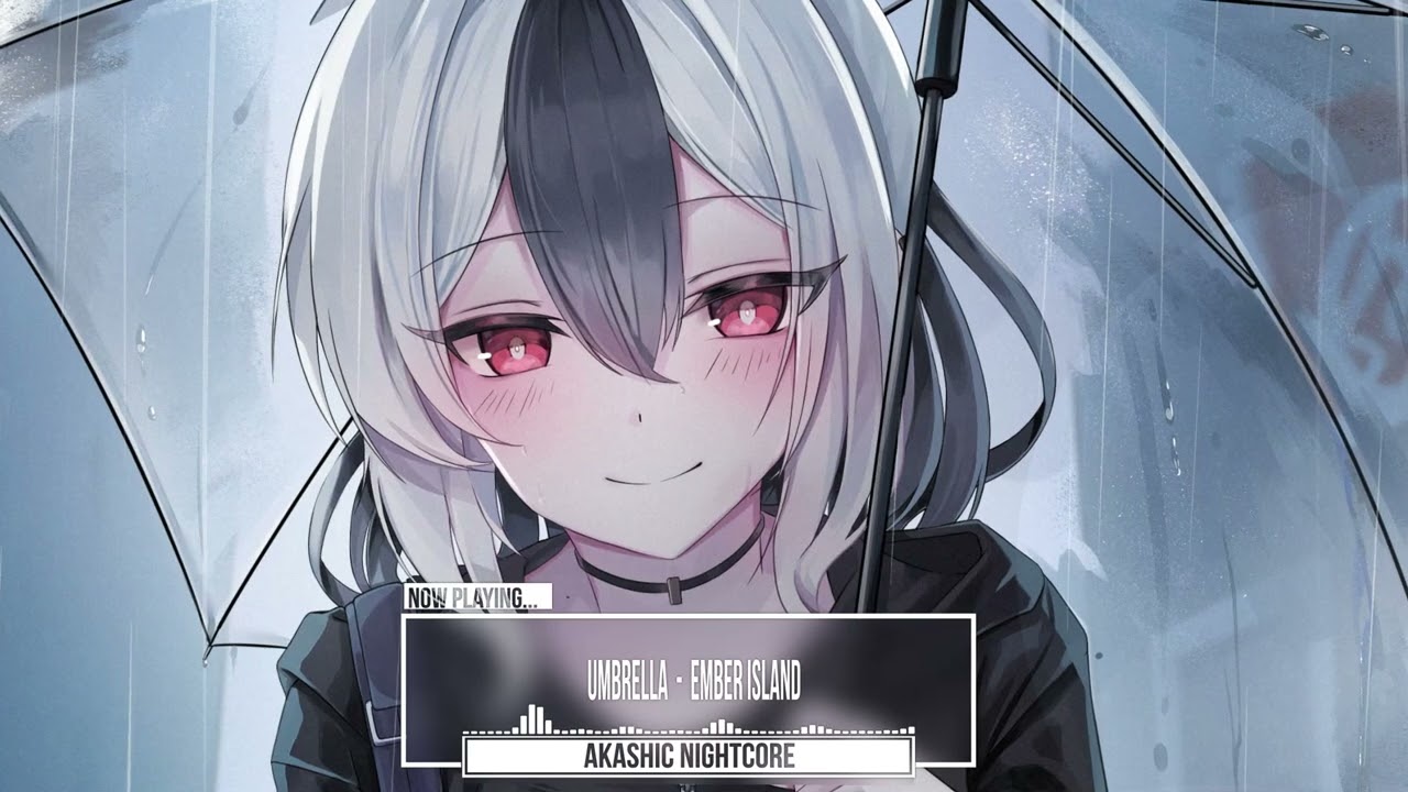 [ Nightcore ] Umbrella - Ember Island