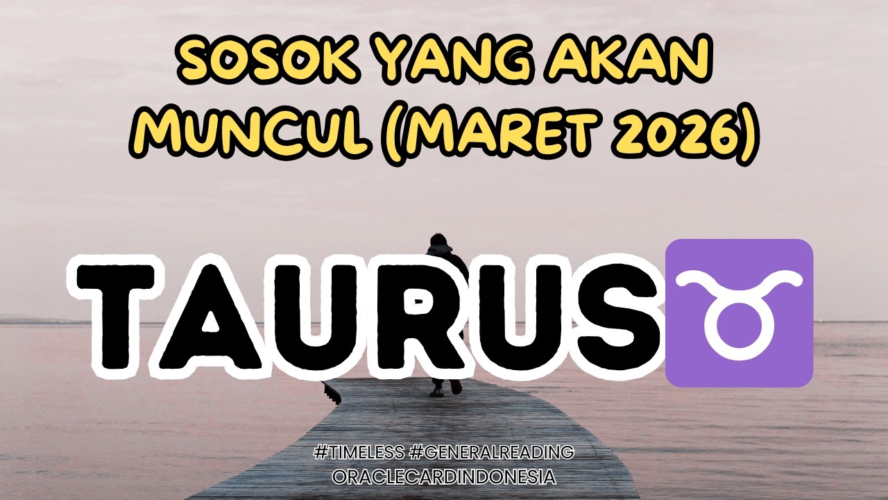 TAURUS ♉ Maret 2026 ❤️ 5 sosok yang akan hadir membawa perubahan Besar