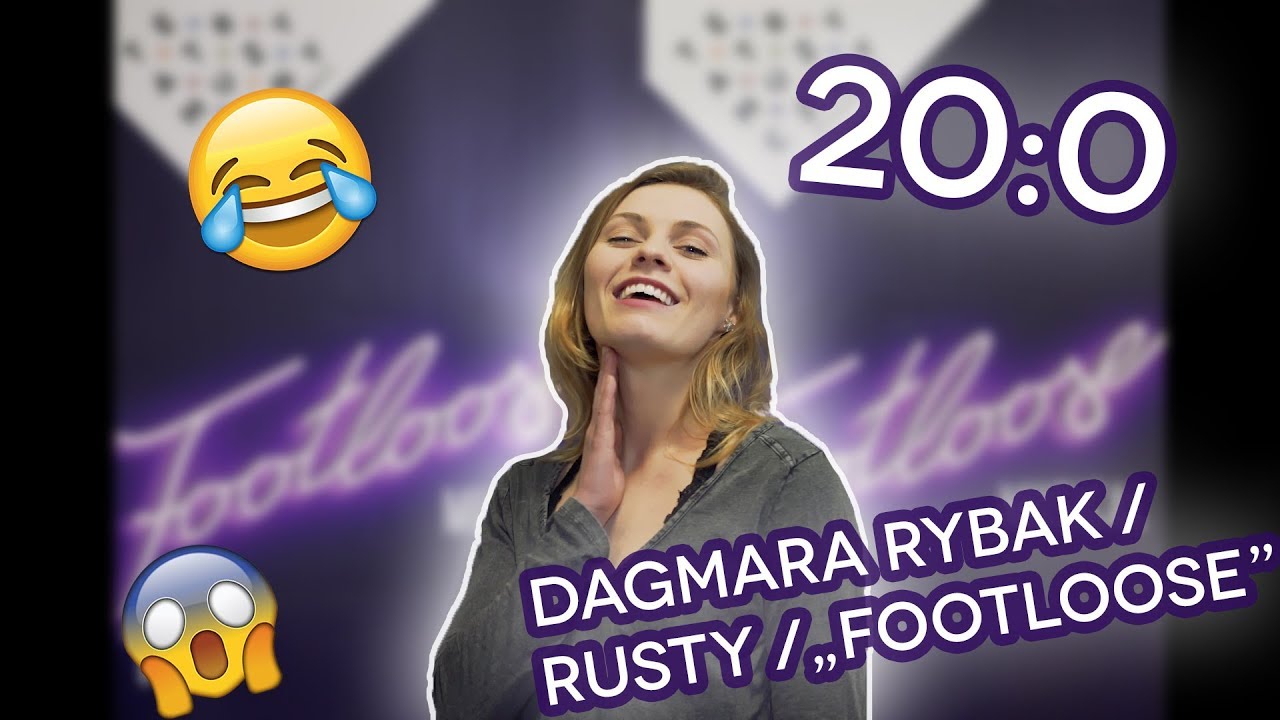 FOOTLOOSE / 20:0 / DAGMARA RYBAK