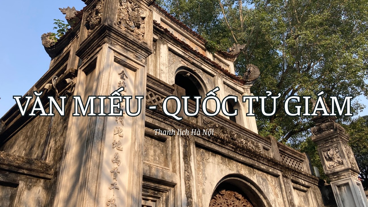 Văn Miếu - Quốc Tử Giám thanh lịch của Hà Nội
