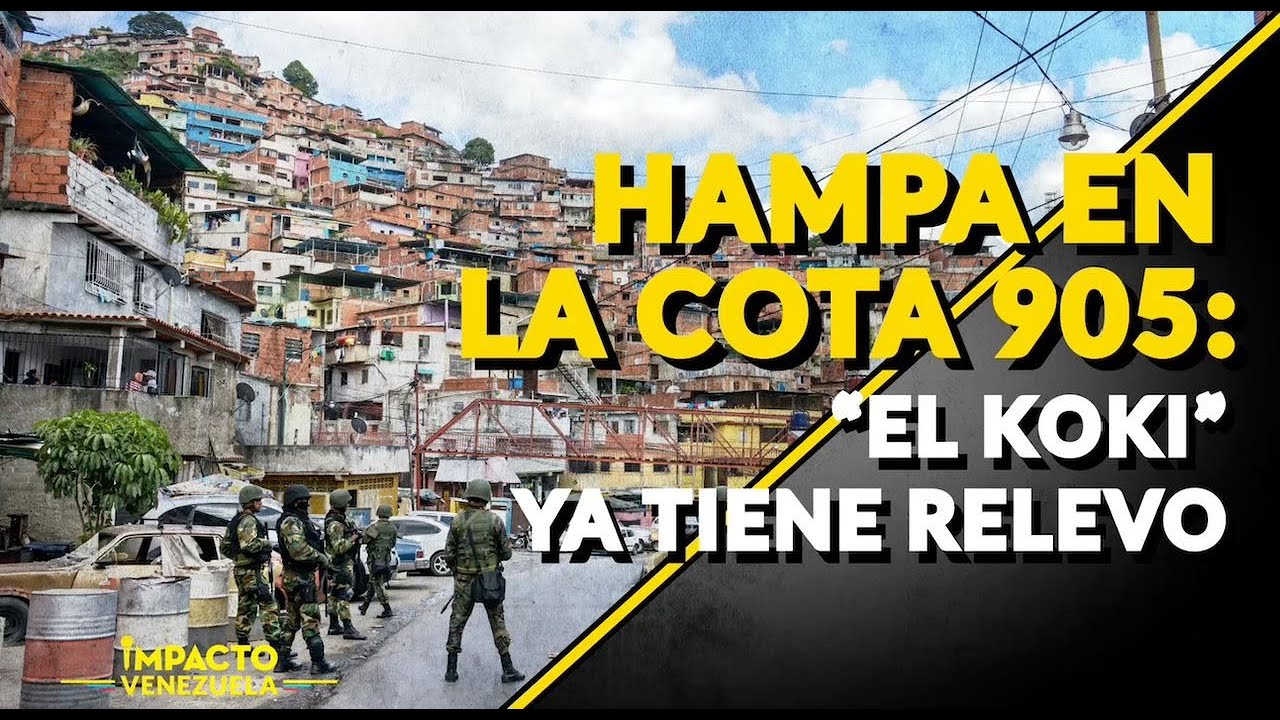 HAMPA EN LA COTA 905: “El Koki” ya tiene relevo | ⚫️ Venezuela Sin Filtro