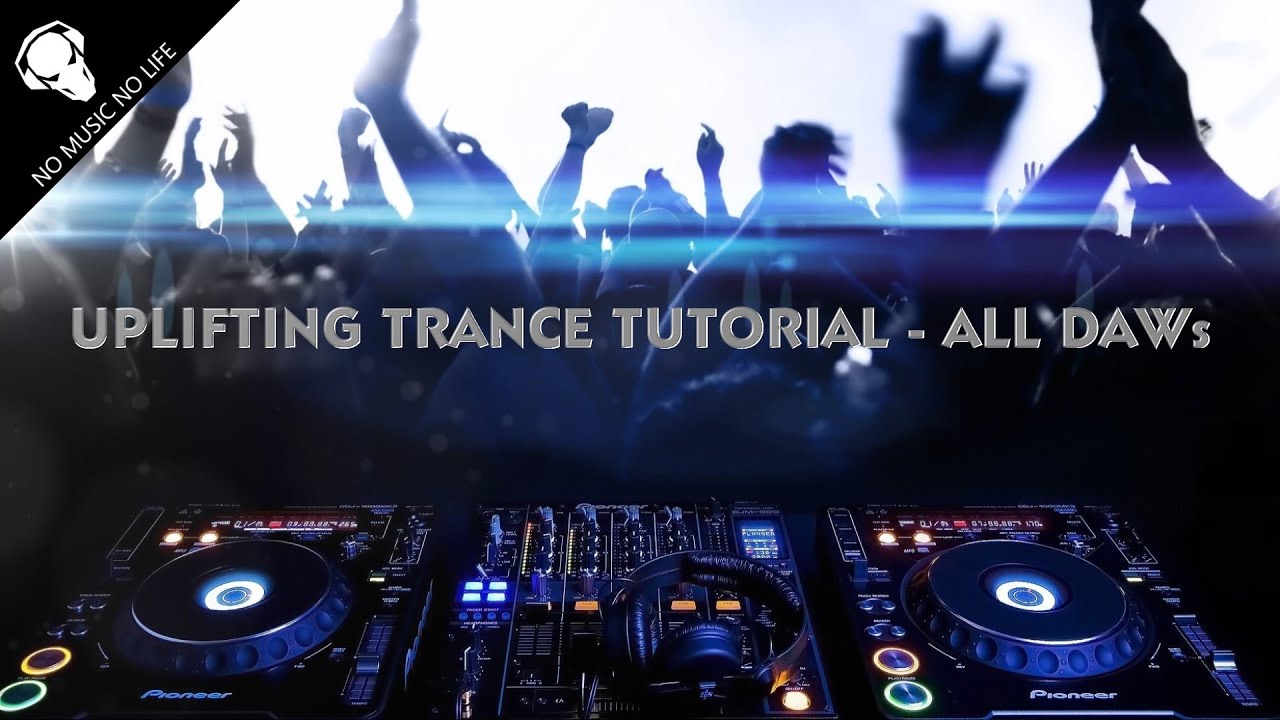 FL Studio - Uplifting Trance Tutorial - How to make Uplifting Trance
