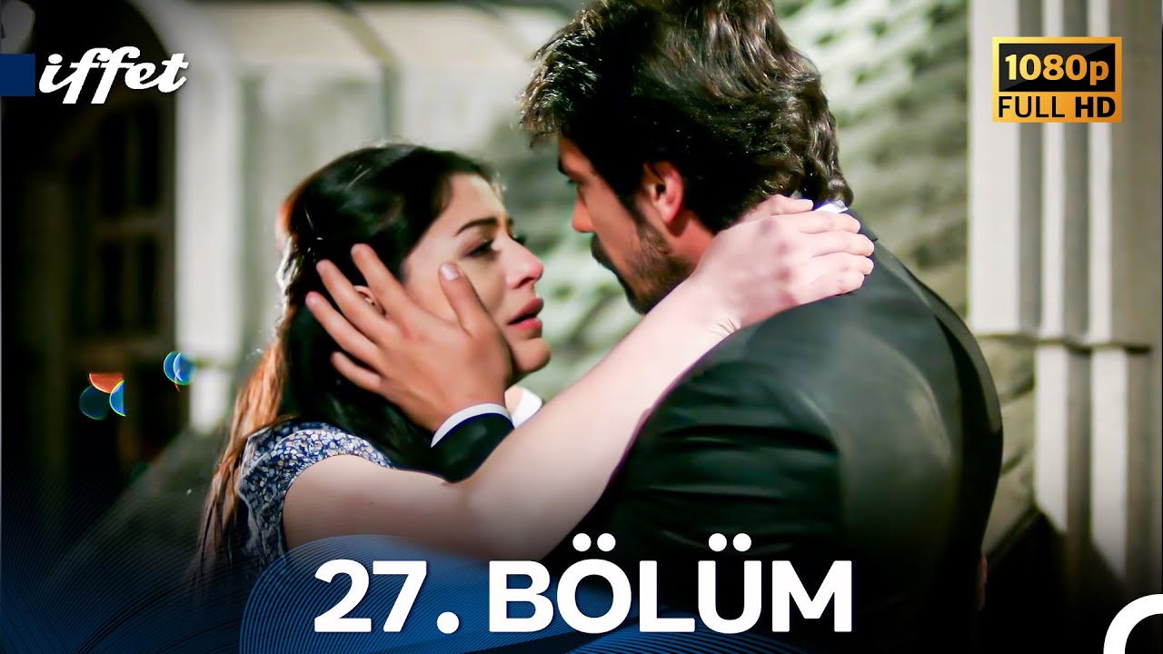 İffet 27. Bölüm FULL HD