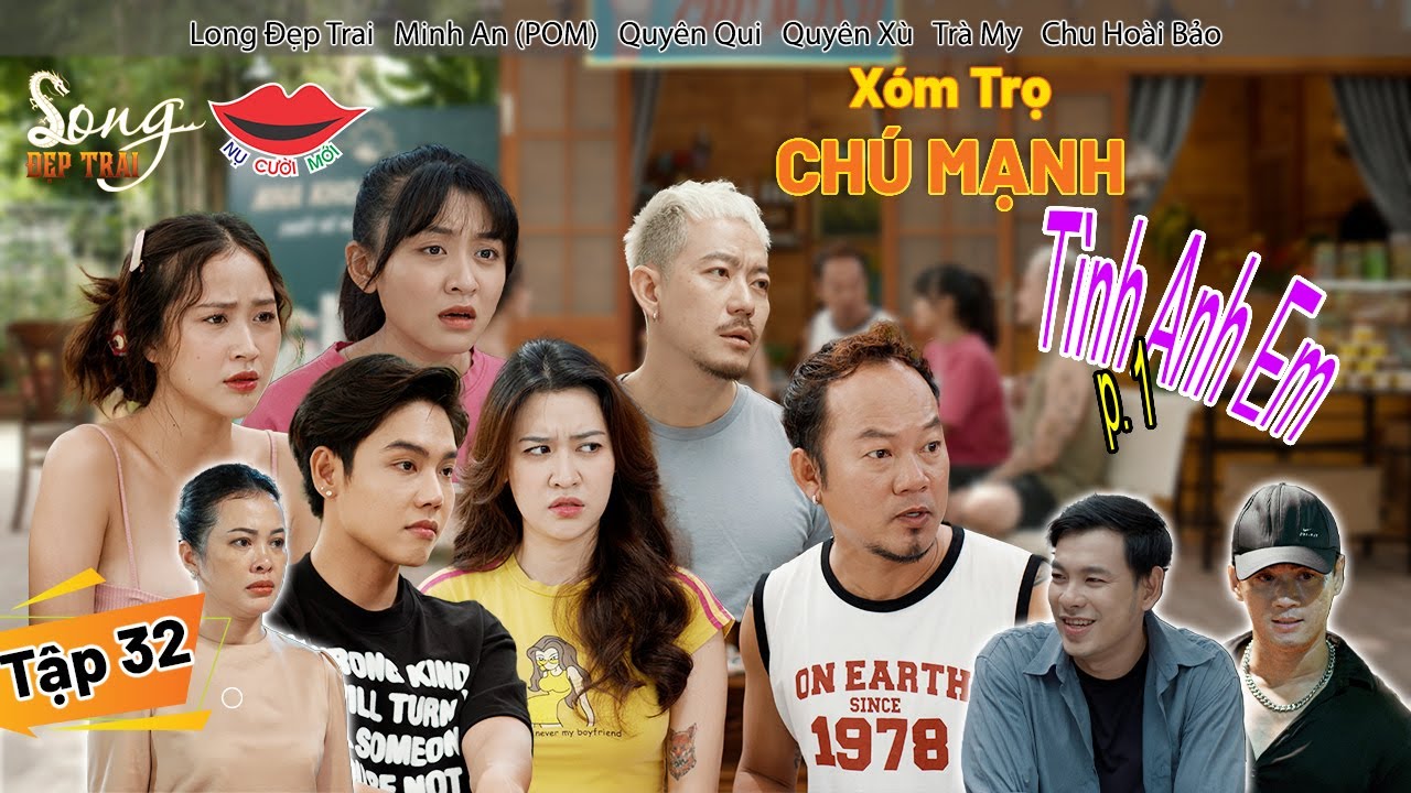 H&agrave;i Việt 2023 X&Oacute;M TRỌ CH&Uacute; MẠNH Tập 32 | Long Đẹp Trai, POM, Quy&ecirc;n Qui, Quy&ecirc;n X&ugrave;, Tr&agrave; My,Chu Ho&agrave;i Bảo