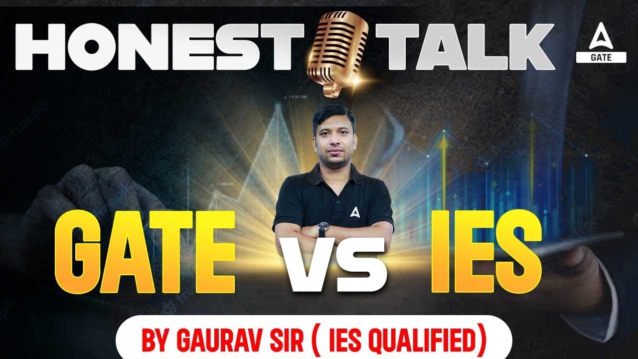 Honest Talk : IES Vs GATE By Gaurav sir ( IES Qualified)