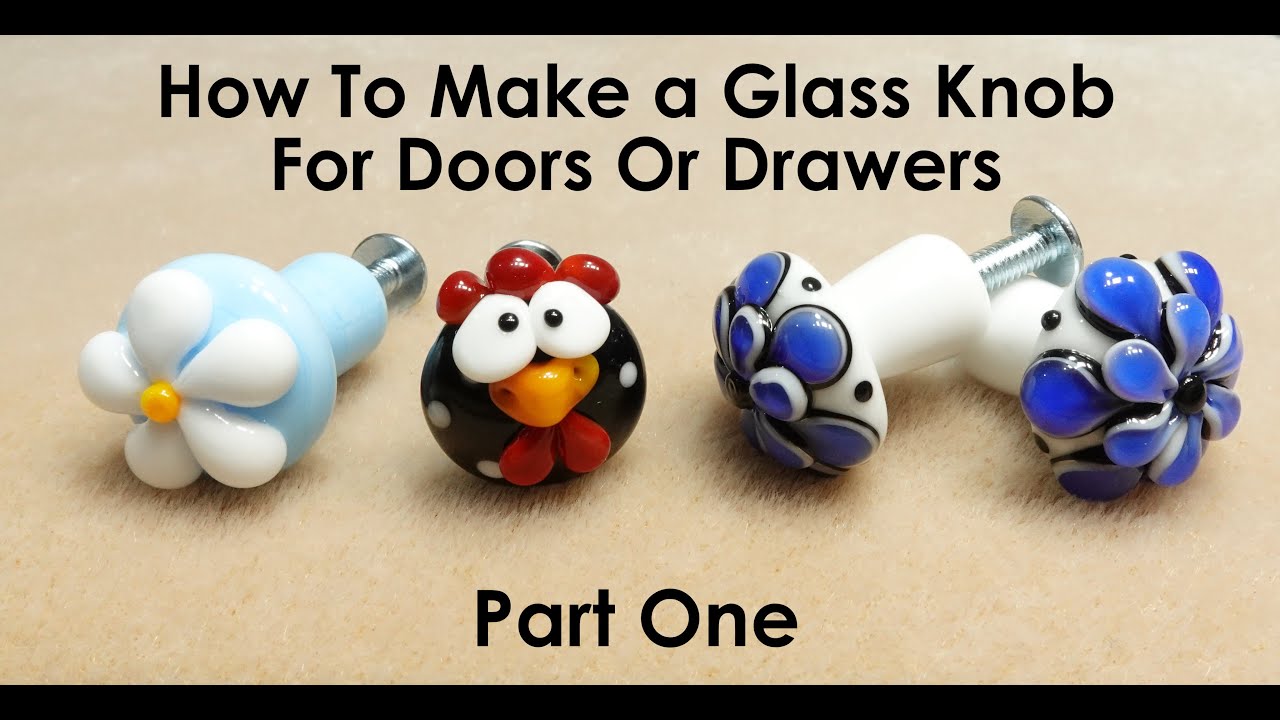 Lampwork: How To Make Glass Knobs For Doors or Drawers - Part One