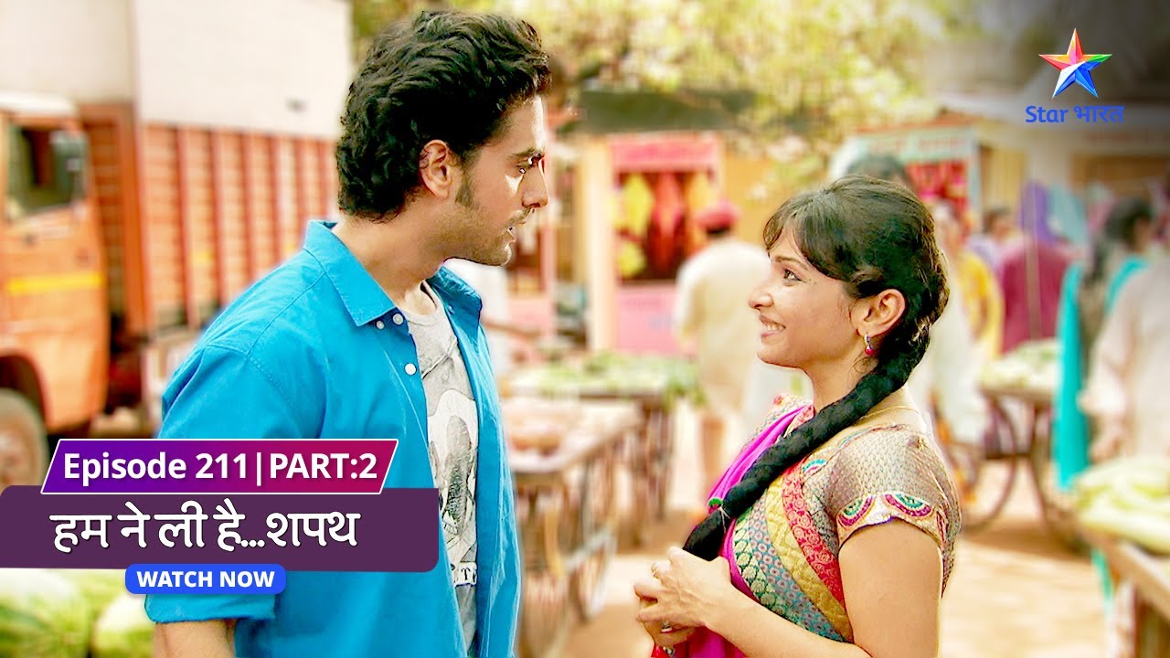 EP-211 Part 2 |  Humne Li Hai...Shapath | Aakhir kya hai Dhriti ka sach?  #starbharat