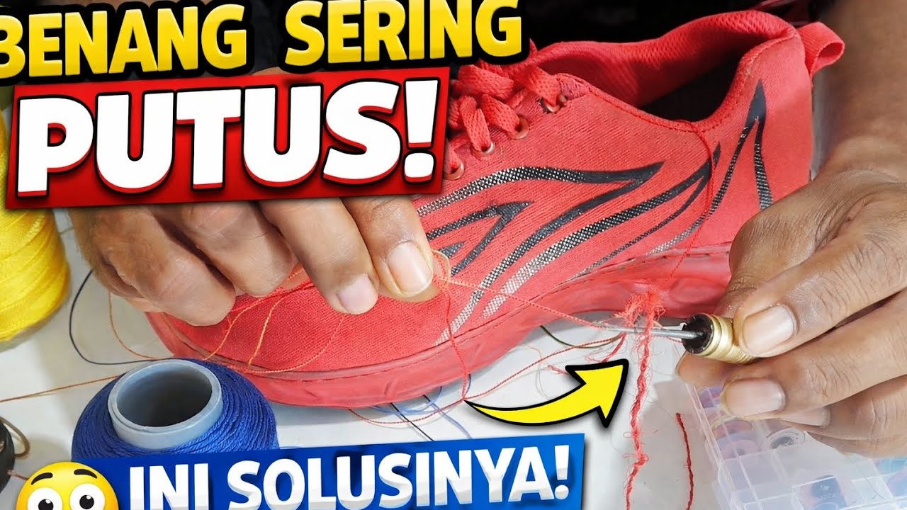 Benang Sering Putus Saat Menjahit Sepatu❓Ini Solusinya !