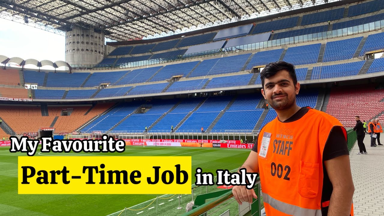 Part-time Job Opportunities in Italy | Jobs for Students | Steward Job in Italy | Football in Italy