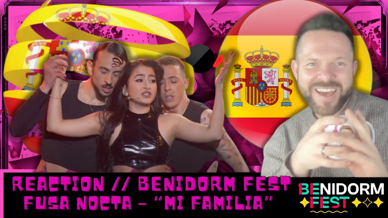 🇪🇸 REACTION 🇪🇸 | FUSA NOCTA 'MI FAMILIA' | BENIDORM FEST 2023 LIVE PERFORMANCE