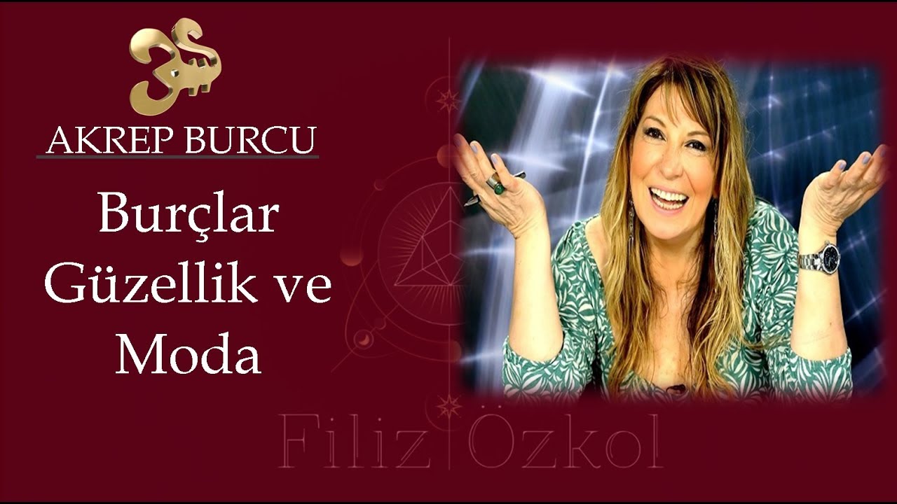 Akrep Burcu Kadınları Güzellik ve Moda / #güzellikvemoda