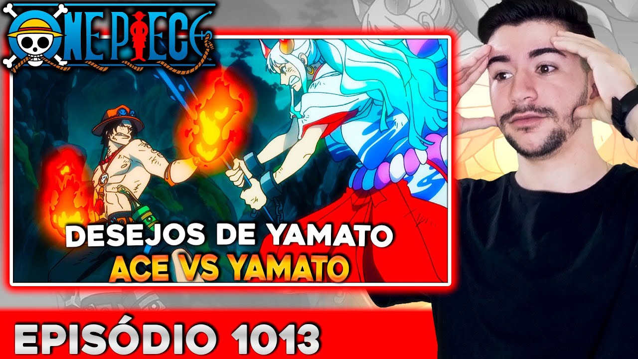 (ACE VS YAMATO - ACE FOI A WANO PARA DERROTAR KAIDO!) ONE PIECE - EPISÓDIO 1013 - [REACT]