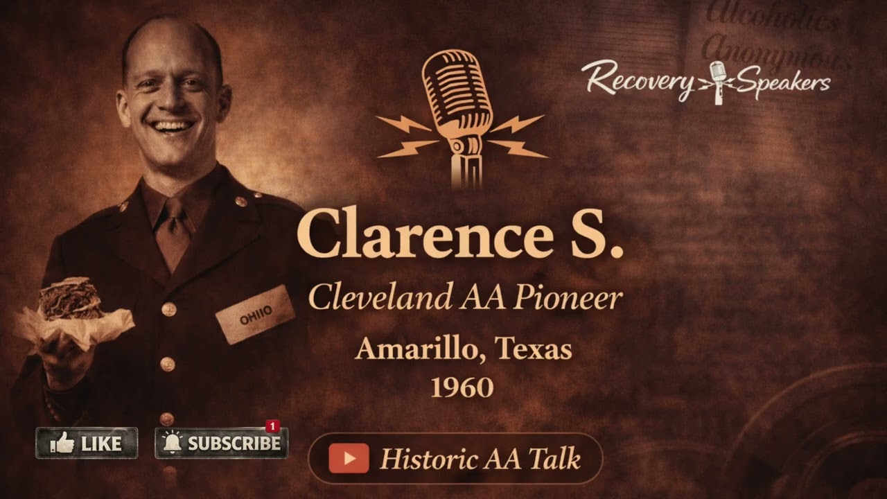 Clarence S. – Cleveland AA Pioneer | Amarillo, TX (1960) | Rare Historic AA Talk