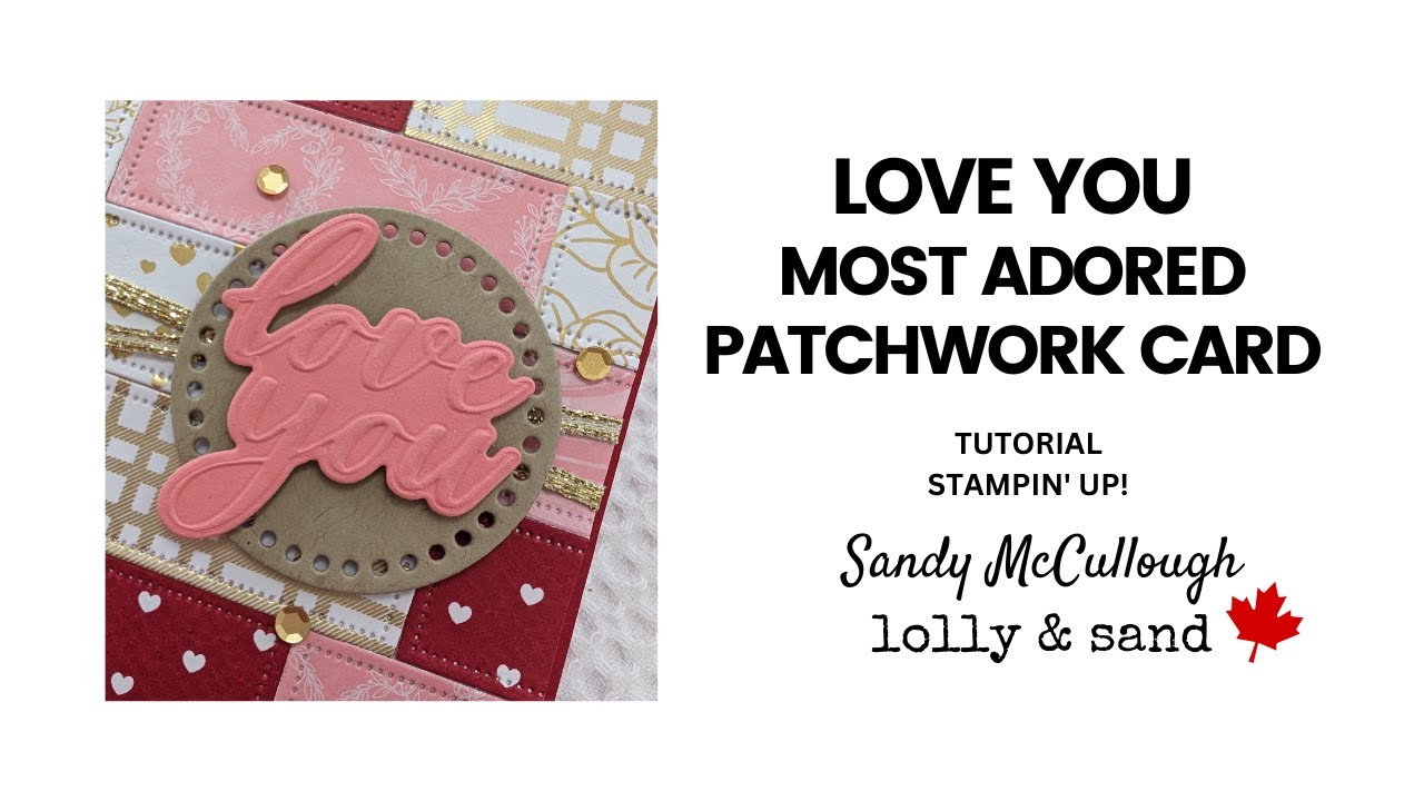 Love You | Most Adorned DSP | Patchwork Card | Stampin' Up!
