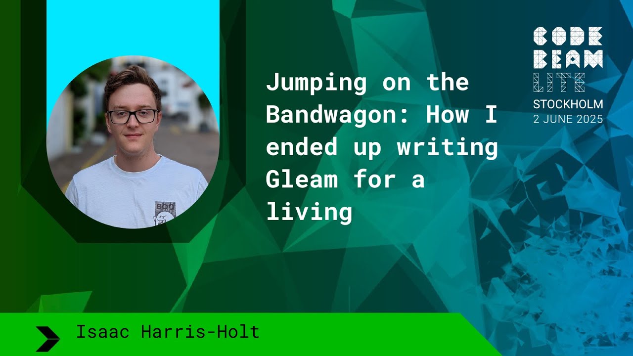 How I ended up writing Gleam for a living - Isaac Harris-Holt | Code BEAM Lite STO 2025