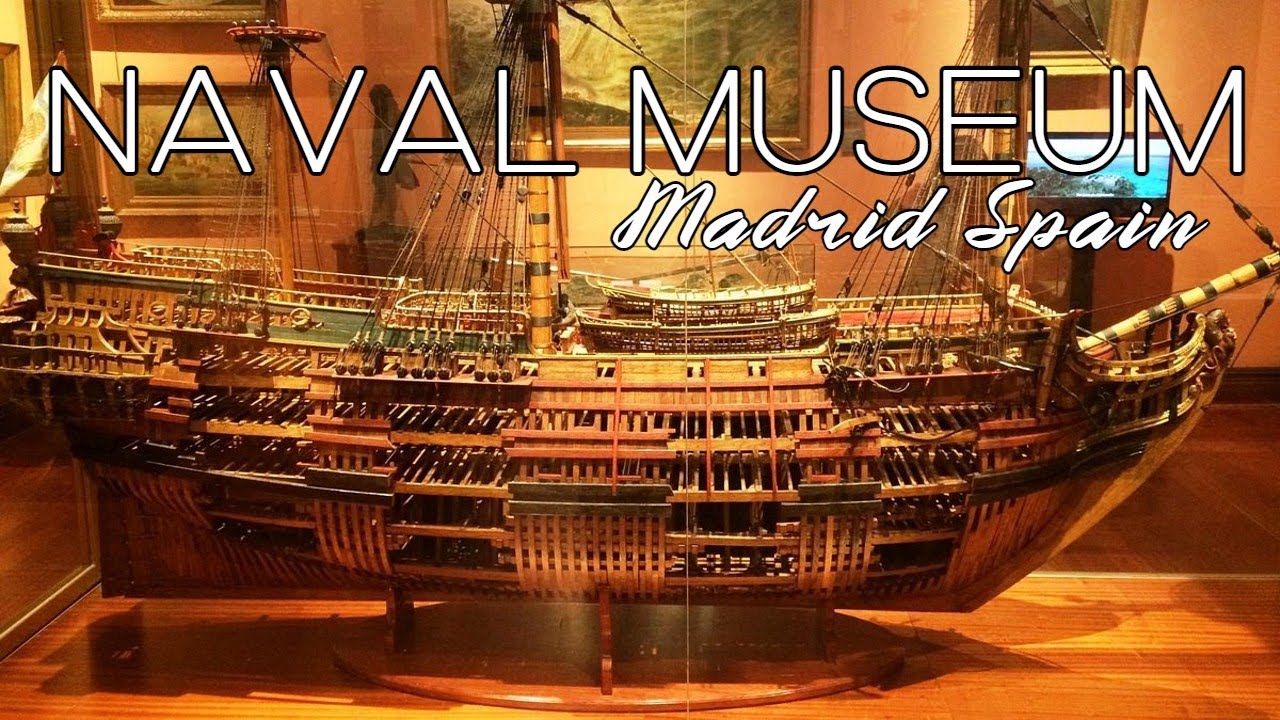NAVAL MUSEUM MADRID SPAIN PART 1