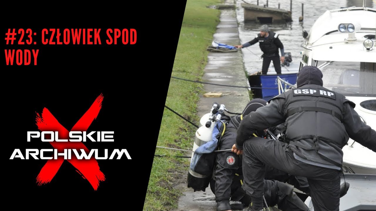 Polskie Archiwum X #23: Człowiek spod wody