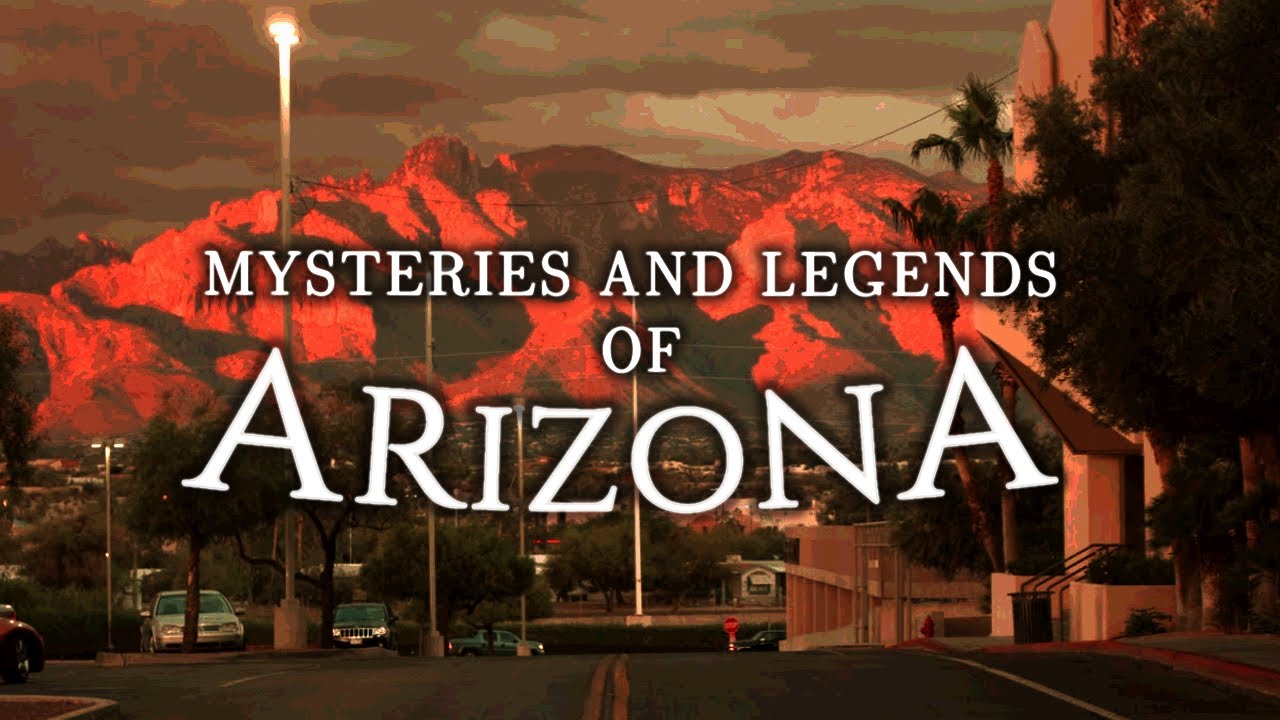 Mysteries and Legends of Arizona