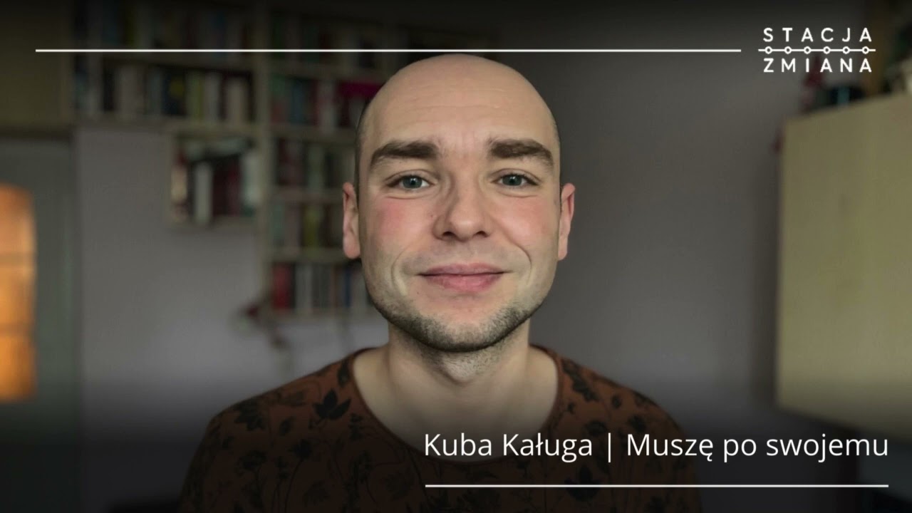 Stacja Zmiana | Kuba Kaługa  - Muszę po swojemu