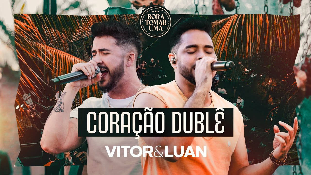 Vitor e Luan Oficial - Vitor e Luan - CORA&Ccedil;&Atilde;O DUBL&Ecirc;- (DVD Bora Tomar Uma)