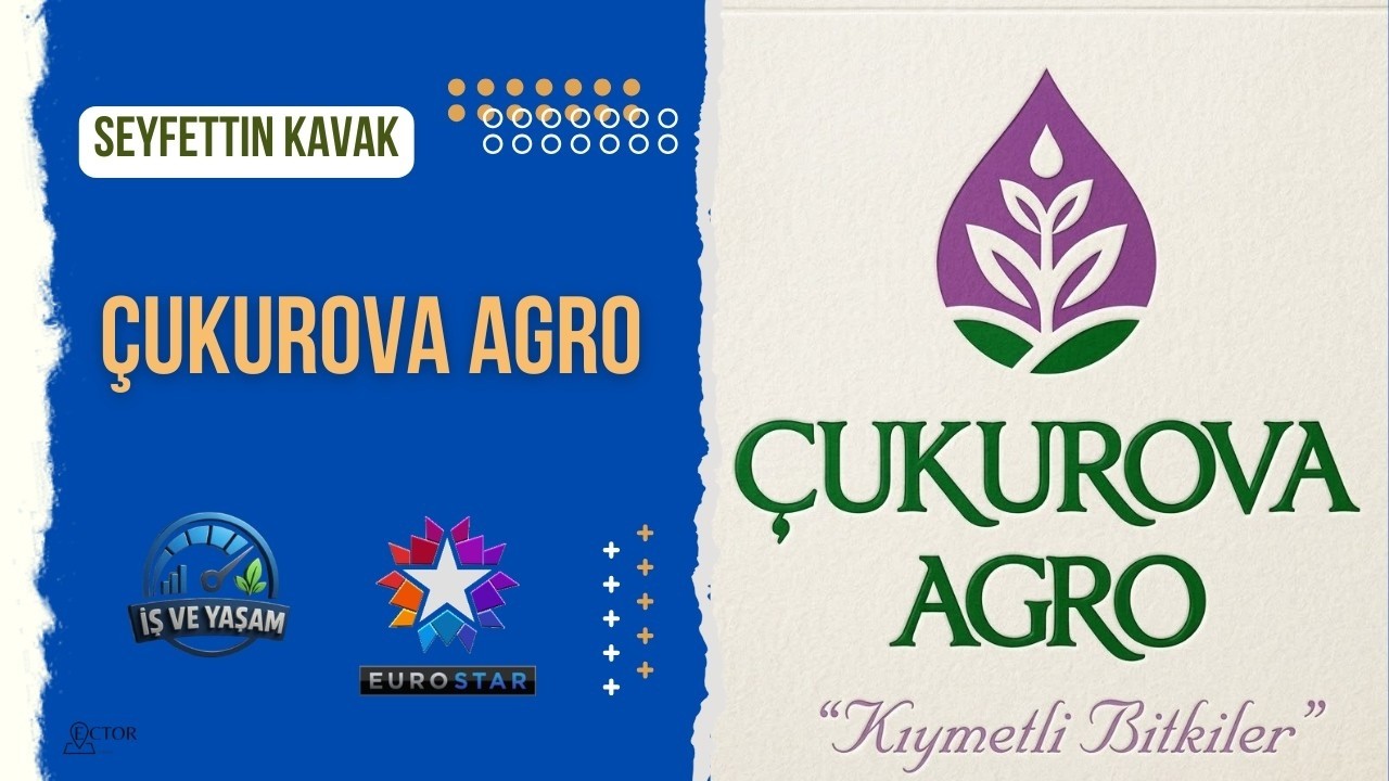 ÇUKUROVA AGRO - EUROSTAR İŞ VE YAŞAM