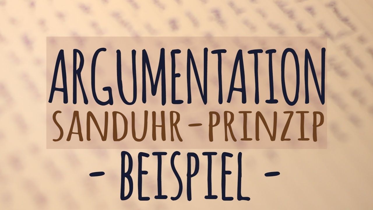 Sanduhr-Argumentation am Beispiel! | Argumente | Beispieltext