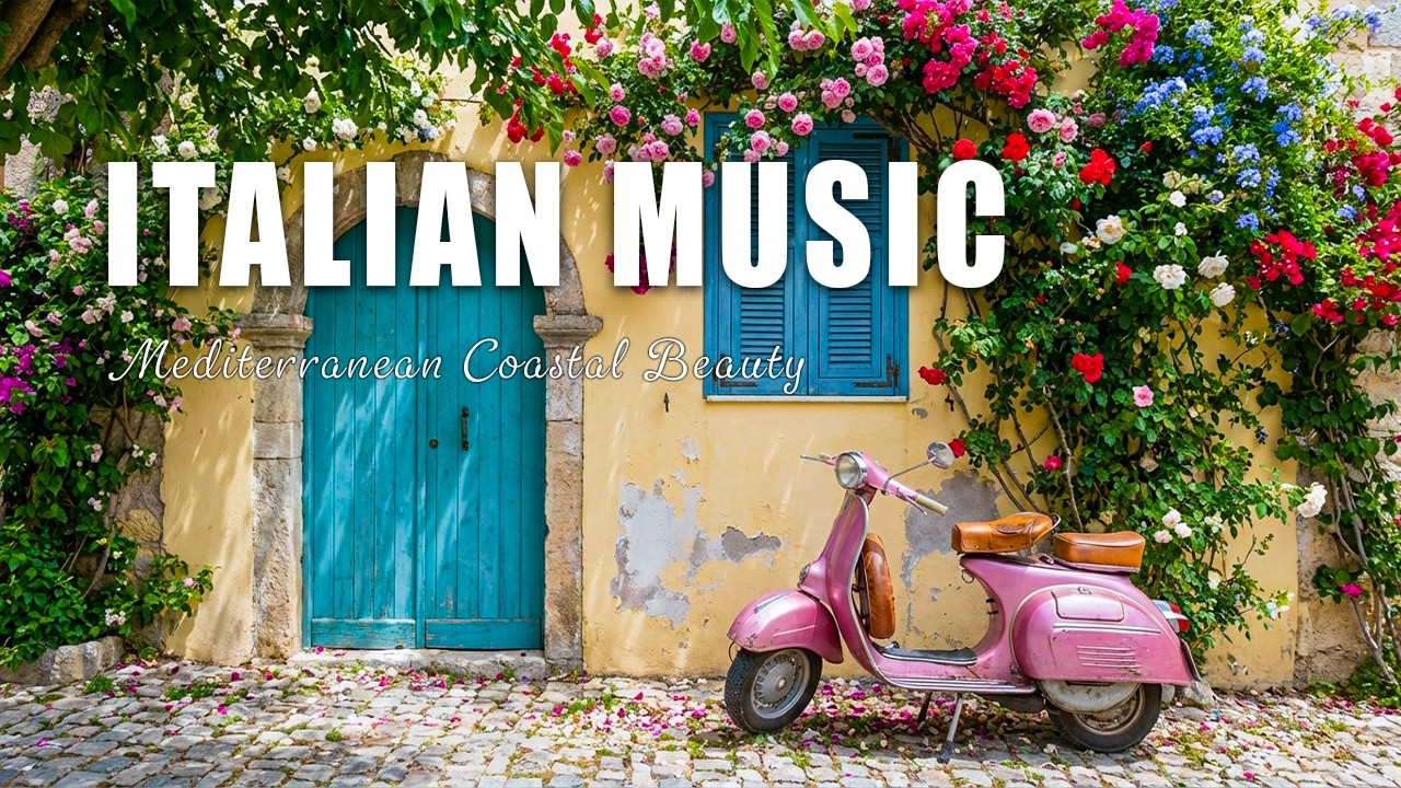 Italian Vibes & Mediterranean Romantic Music 🎶 2+ Hours Scenic Italian Coast Relaxation 4K