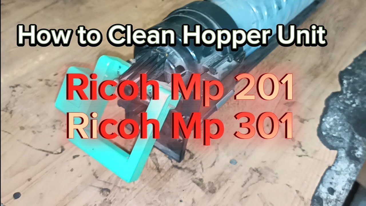Learn How to Service Hopper Unit Ricoh Mp 201 and Ricoh Mp 301