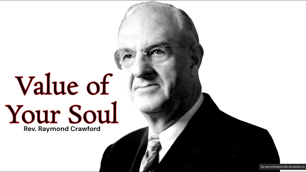 Rev.  Raymond Crawford - Value of Your Soul