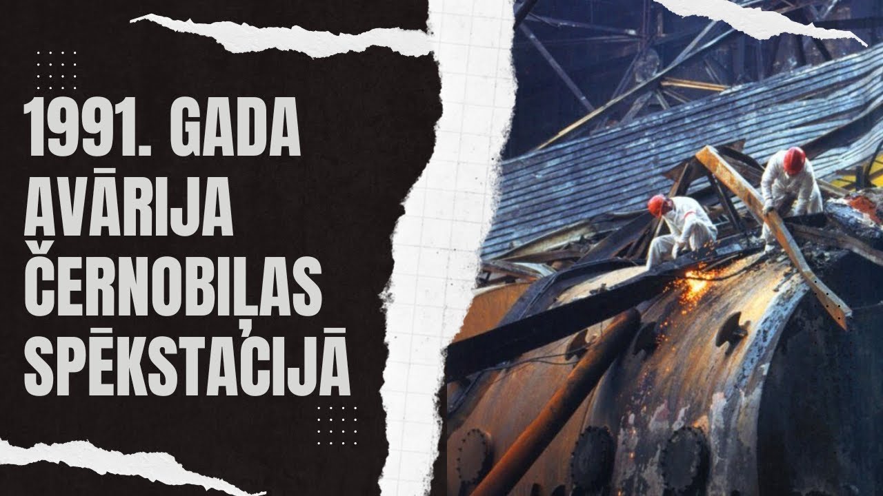 1991. gada avārija Černobiļas atomelektrostacijā | Kas notika 1991. gadā?