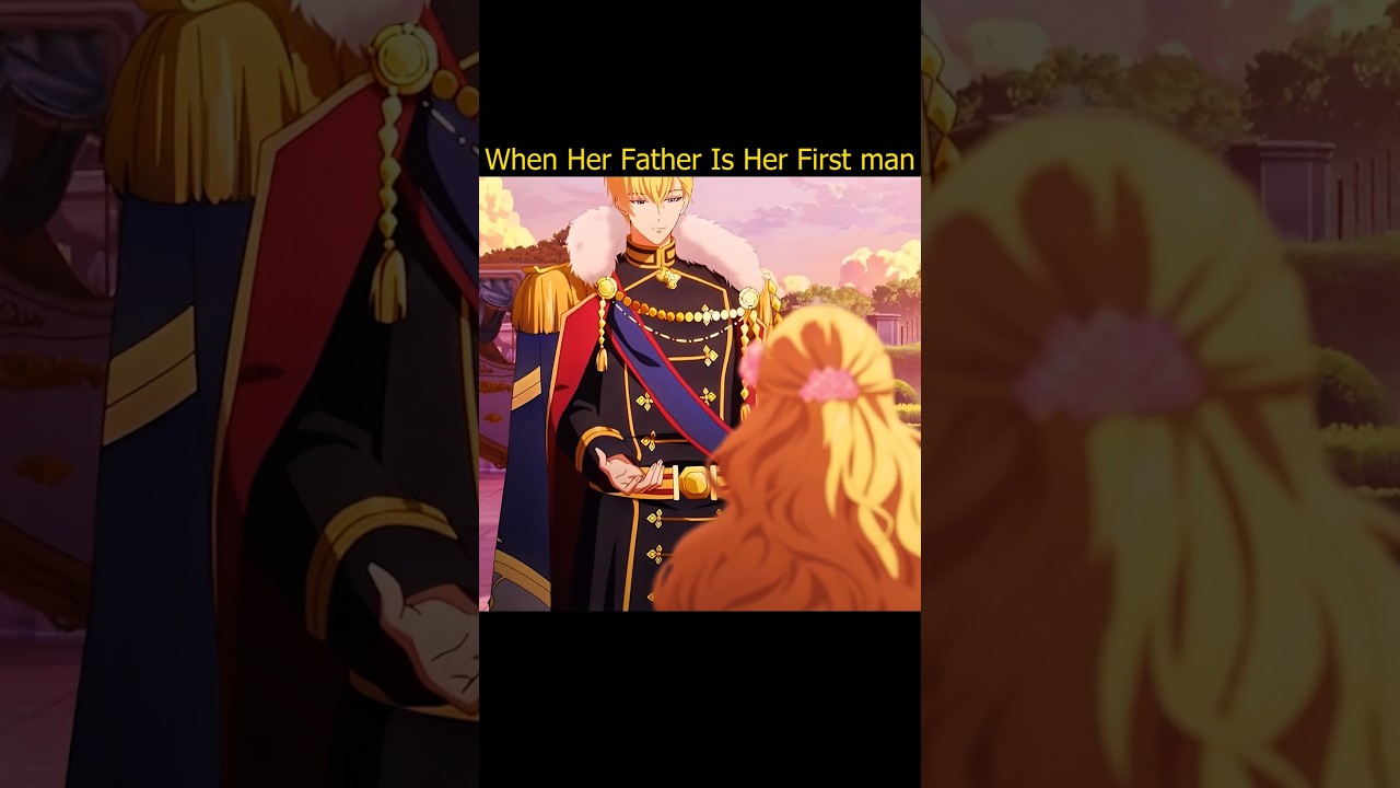 When her father is her first man 🥰#athanasia #claude #whomademeprincess #anime #animeshorts #lucas