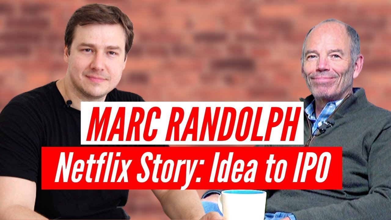 Netflix Co-Founder Marc Randolph: How Netflix Grew from Idea to IPO