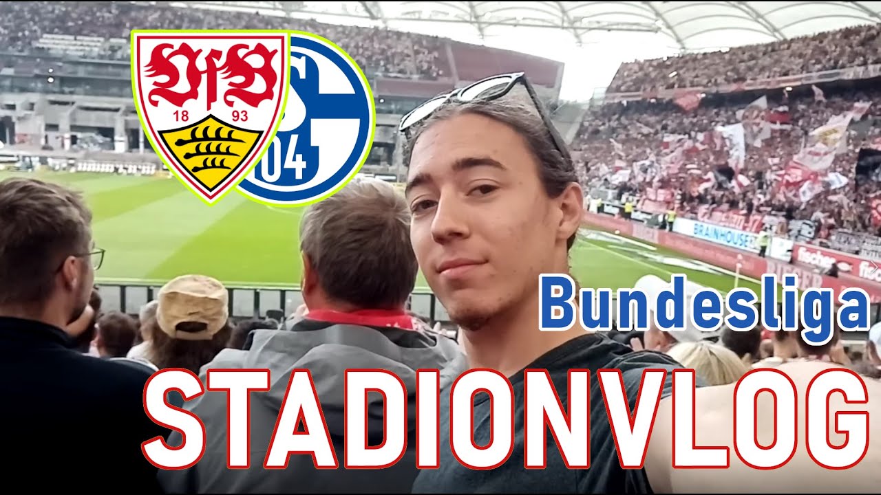 VfB Stuttgart - FC Schalke 04 || STADIONVLOG || Bundesliga Action auf der Baustelle!