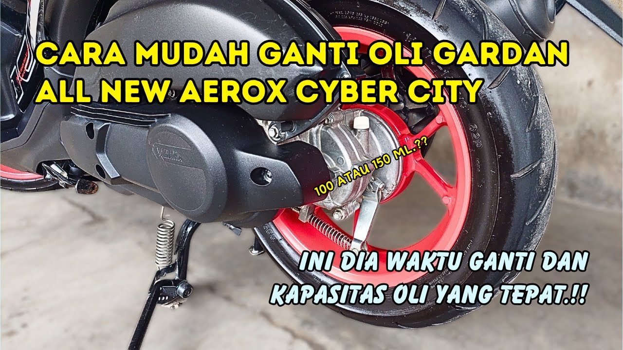 Tips Ganti Oli Gardan Motor Aerox Cyber City | Kapan Harus Ganti Oli Gardan.??