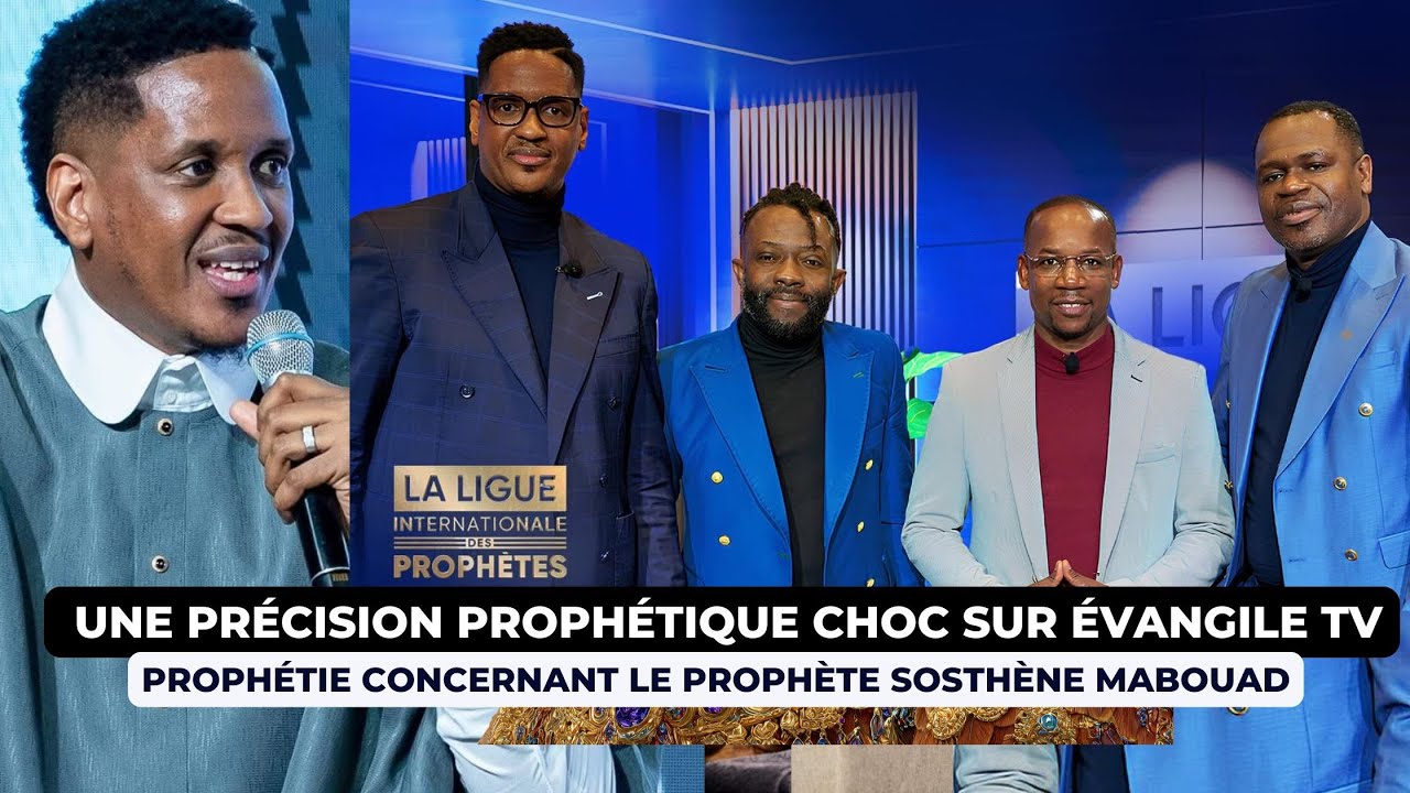 UNE PR&Eacute;CISION PROPH&Eacute;TIQUE QUI CHOQUE TOUT LE MONDE SUR &Eacute;VANGILE TV-CANAL+ Pr Sosth&egrave;ne, Proph&egrave;te JFT