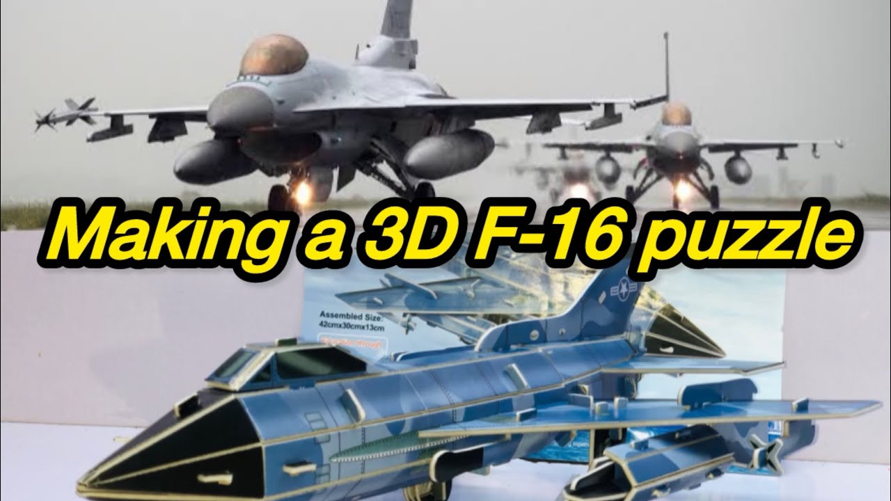 Building a 3D F-16 LX-1006 puzzle with an assembled size of 42cmx30cmx12cm