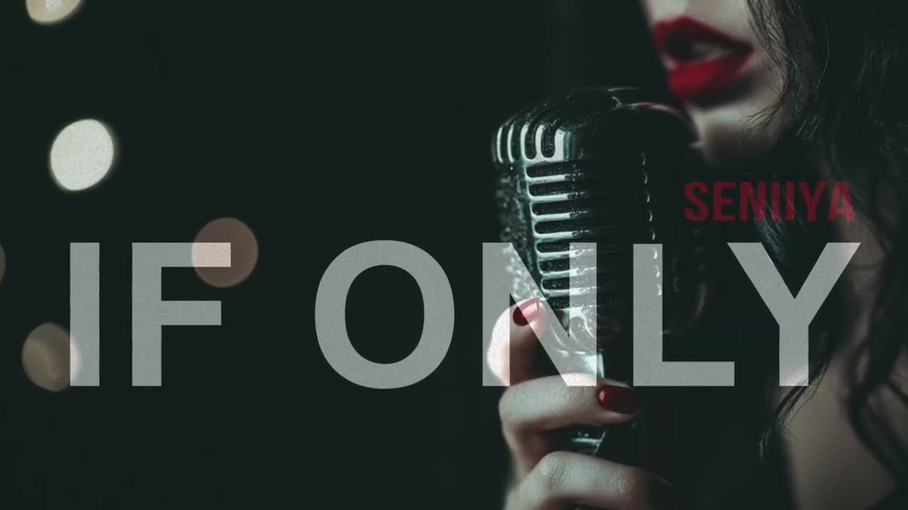 SENIIYA - If Only   #music #song #songwriter