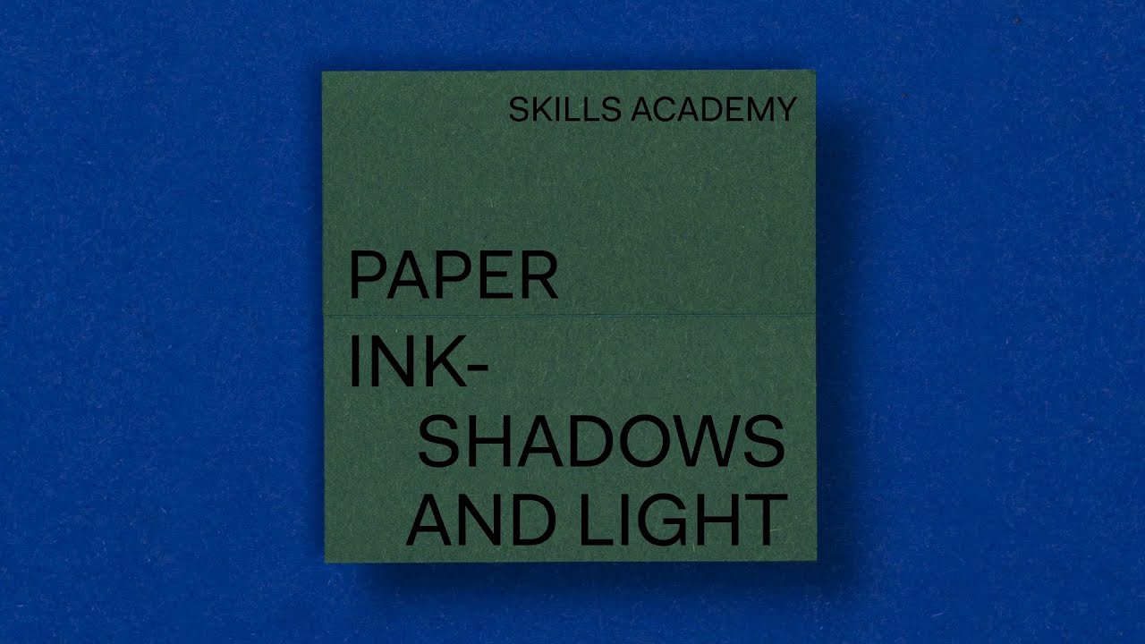 SKILLS ACADEMY | Paper – Ink-shadows and Light