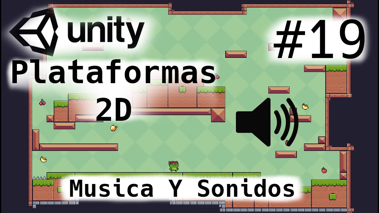 Juego De Plataformas 2D/Unity Tutorial/Musica Y Sonidos/Cap-19/Programacion Videojuegos