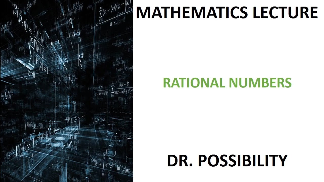 RATIONAL NUMBERS - MATHEMATICS LECTURE