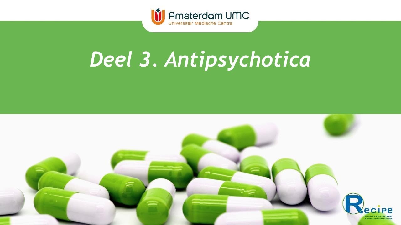 Geneesmiddelen en aandoeningen in de psychiatrie   deel 3   antipsychotica