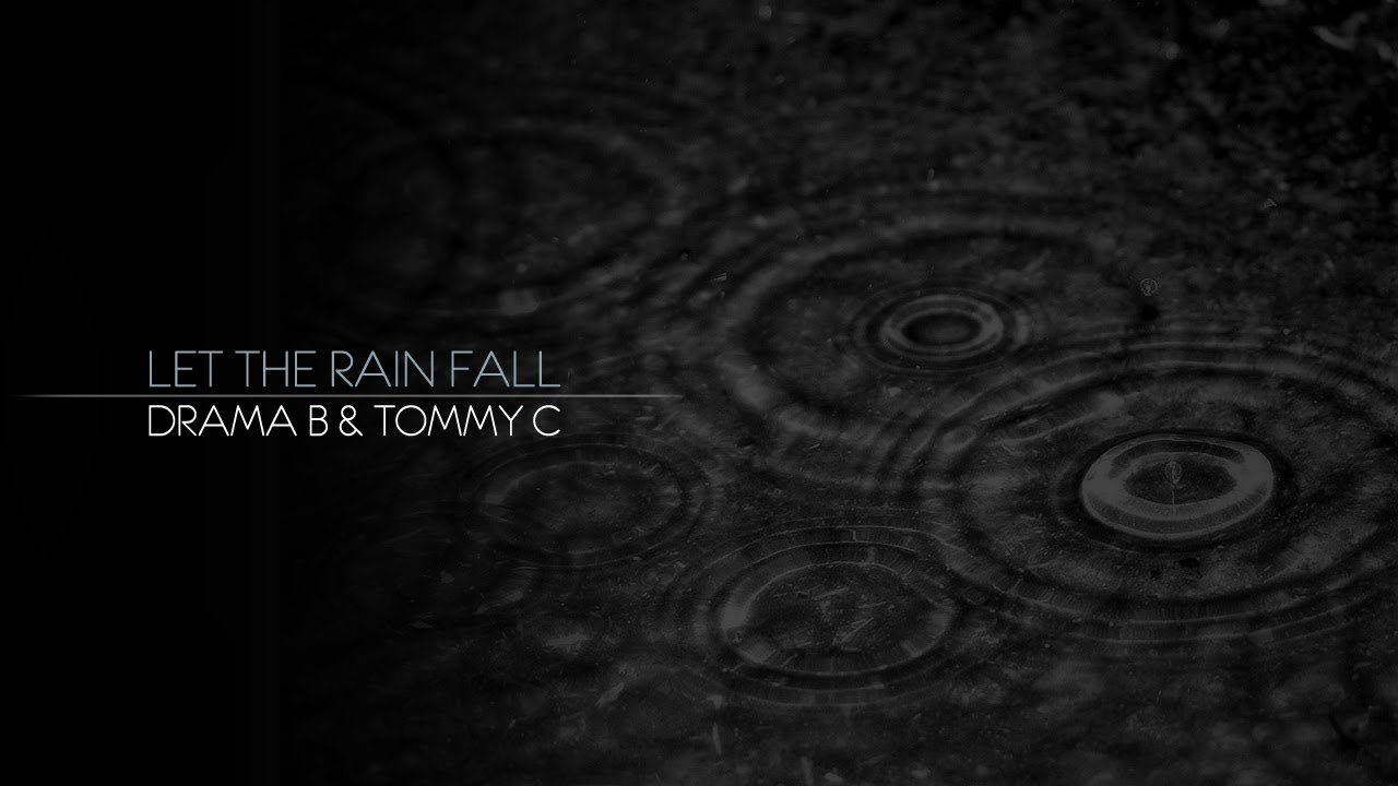 Let the Rain Fall Official Lyrics Video - Drama B ft. Tommy C